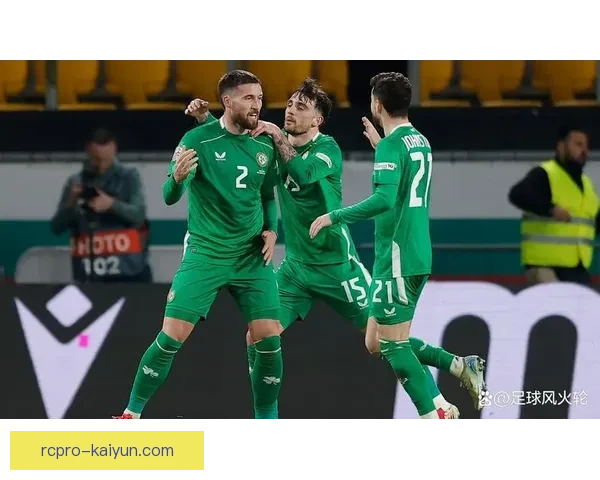 爱尔兰国家队绿军团表现稳健，赢得未来比赛的期待